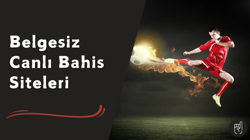 Belgesiz Canlı Bahis Siteleri
