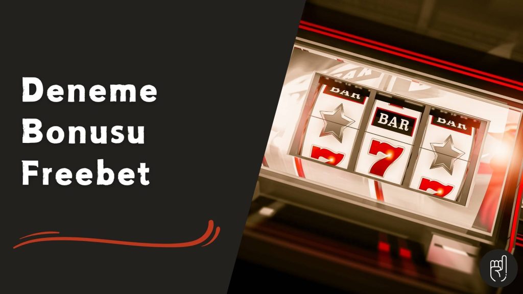 Deneme Bonusu Freebet