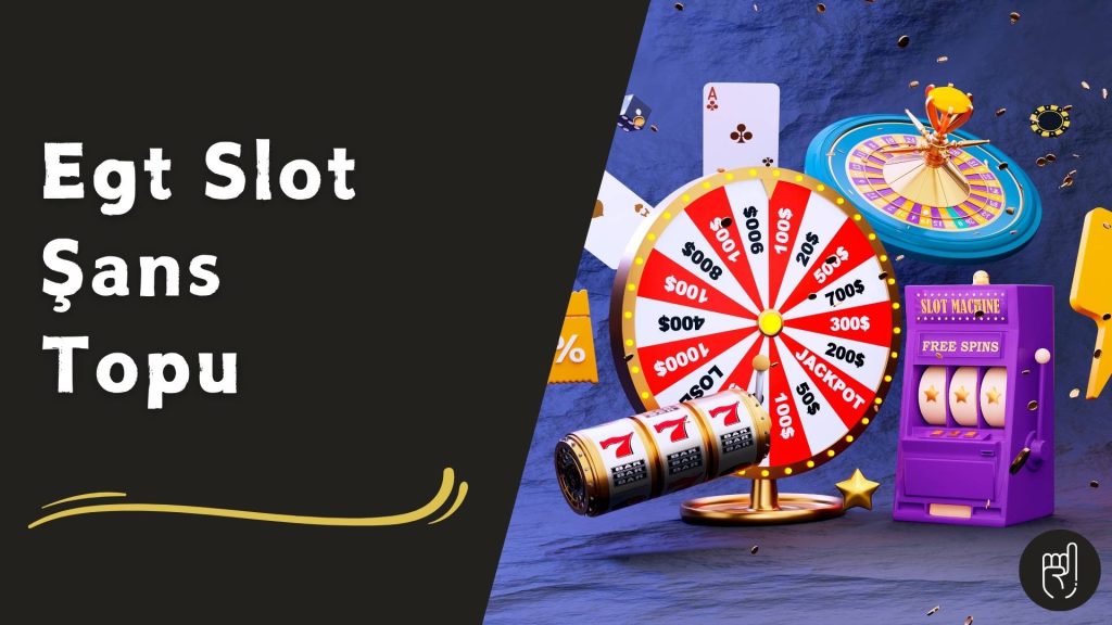 Egt Slot Şans Topu