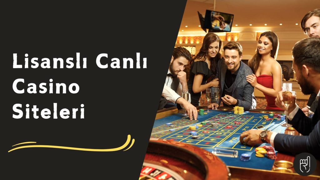 Lisanslı Canlı Casino Siteleri